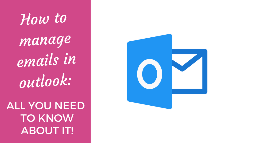 How To Manage Emails In Outlook All You Need To Know About It 